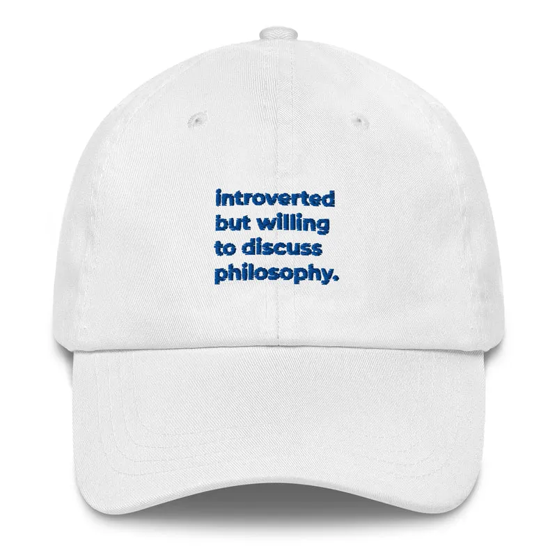 Introverted but willing to discuss Philosophy - Embroidered - Cap