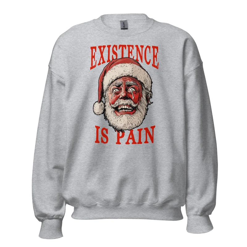 Anonymous Santa - Existence is Pain - Sweatshirt