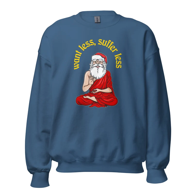 Buddha Claus - Want less, suffer less - Sweatshirt