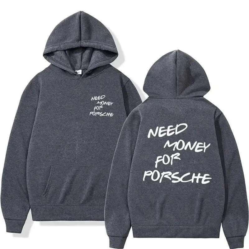 Funny Need Money For Porsche Letter Print Hoodie